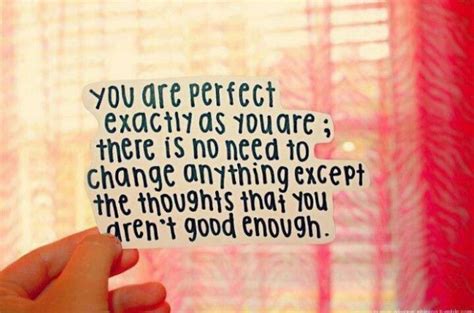 you are perfect exactly as you are quotes quotable quotes inspirational words