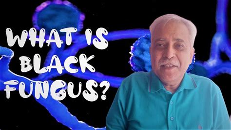 Black Fungus Aka Mucormycosis Explained Reflections With Randeep