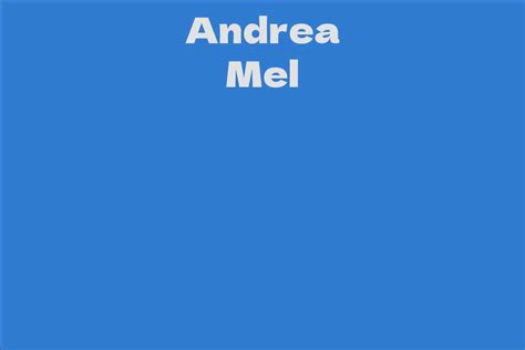 Andrea Mel Facts Bio Career Net Worth Aidwiki