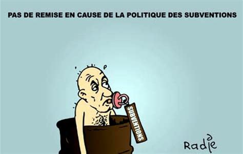 Pas De Remise En Cause De La Politique Des Subventions Caricatures Et