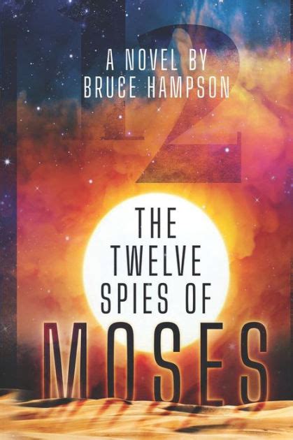 The Twelve Spies Of Moses By Bruce R Hampson Paperback Barnes And Noble®