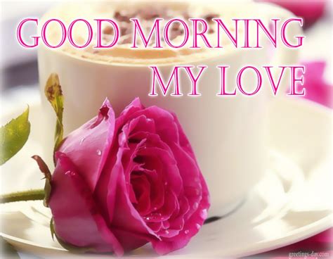 Good morning my love quotes and images. Good Morning - Online Cards, Photos and Quotes.