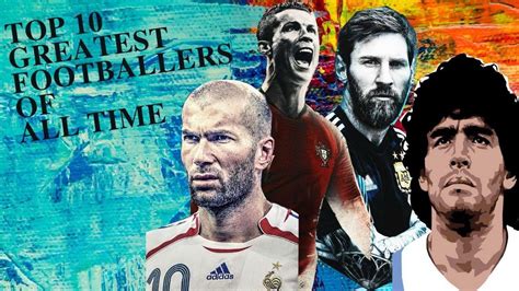 Top 10 Greatest Footballers Of All Time Youtube