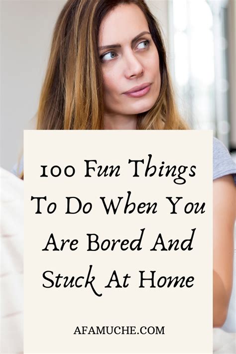 100 Things To Do When Youre Stuck At Home In 2020 Things To Do 100
