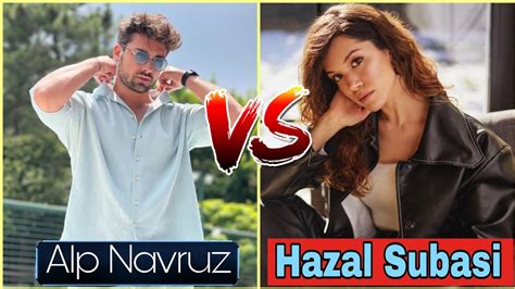 Alp Navruz Hazal Subasi Lifestyle Comparision Nationality Networth