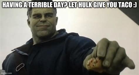 Hulk Taco Meme Imgflip