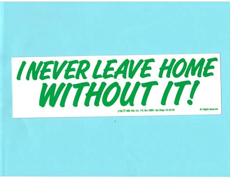 I Never Leave Home Without It Bumper Sticker, Decal, Adult Humor, Retro