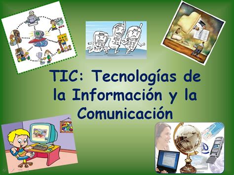 El Uso De Las Tic En La Educacion Tics TecnologÍas De La InformaciÓn