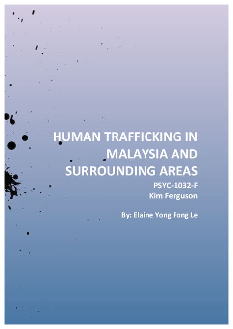 Sadly, the plague of human trafficking is still a cause of great concern in the country. (PDF) HUMAN TRAFFICKING IN MALAYSIA AND SURROUNDING AREAS ...