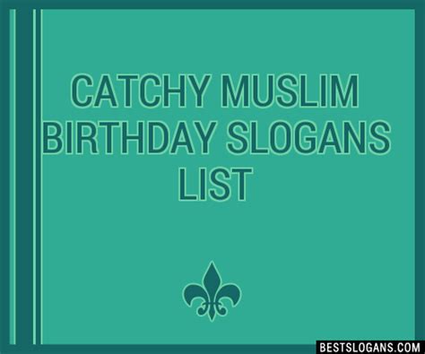 100 Catchy Muslim Birthday Slogans 2024 Generator Phrases And Taglines