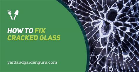 How To Fix Cracked Glass