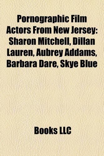 Buy Pornographic Film Actors From New Jersey Sharon Mitchell Dillan Lauren Aubrey