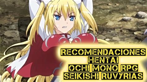 Recomendaciones Hentai 101 Ochi Mono Rpg Seikishi Ruvyrias Youtube
