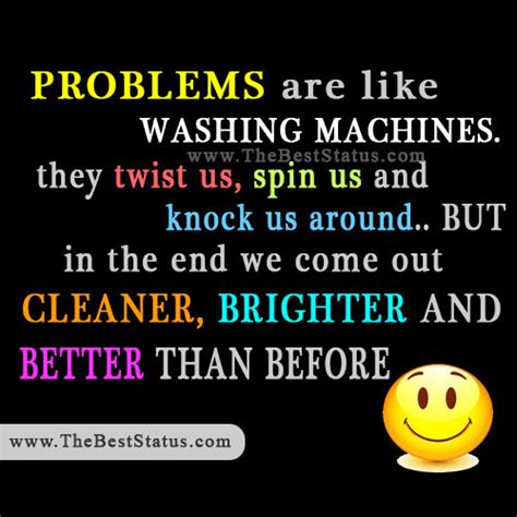 Problems Are Like Washing Machines Daily Awesome Quotes
