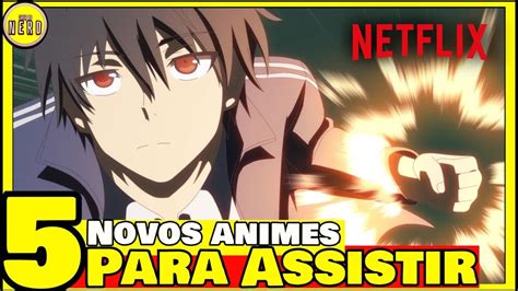 Melhores Animes Da Netflix Novos Animes Na Netflix Lançamentos Que