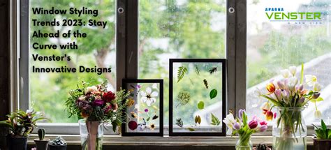 Window Styling Trends 2023 Stay Ahead Of The Curve With Vensters