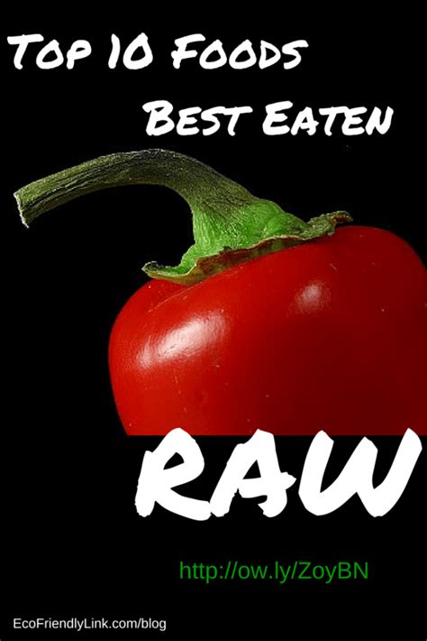 raw food top 10 foods best eaten raw ecofriendlylink