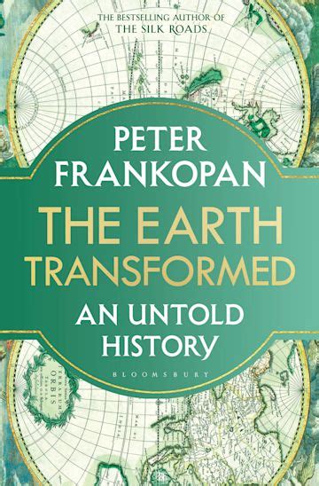 The Earth Transformed An Untold History Peter Frankopan Bloomsbury Publishing