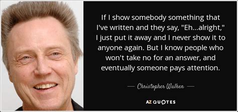 200 Quotes By Christopher Walken [page 3] A Z Quotes