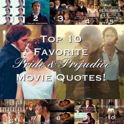 This quote appears early in the novel. Top 10 Favorite Pride & Prejudice Movie Quotes