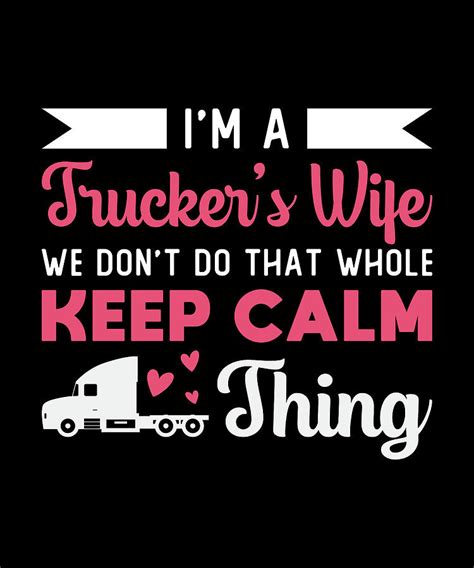 Truckers Wife Im Truckers Wife Love Truck Funny Digital Art By Tshirtconcepts Marvin Poppe