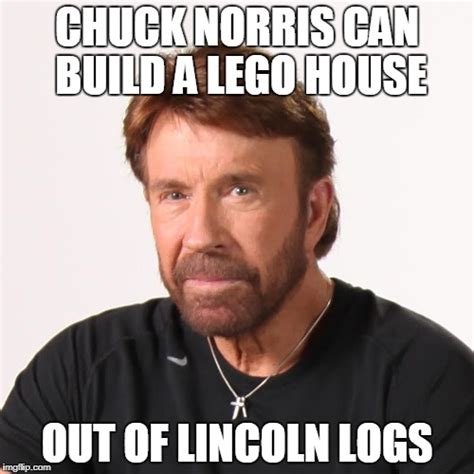 Chuck Norris Lego House Imgflip