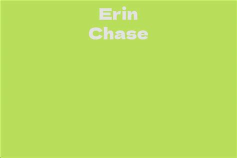 Erin Chase Facts Bio Career Net Worth Aidwiki