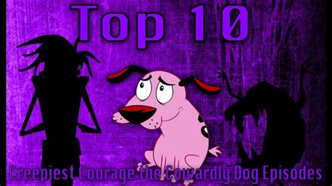 Top 10 Creepiest Courage The Cowardly Dog Episodes Updated 24 Youtube