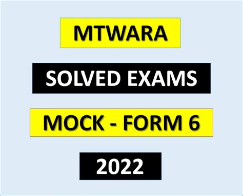 Mtwara Solved Exams Mock Form Six 2022 All Subjects Exams With