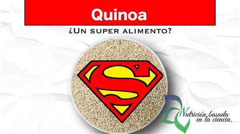 quinoa ¿un super alimento nutrición basada en la ciencia youtube