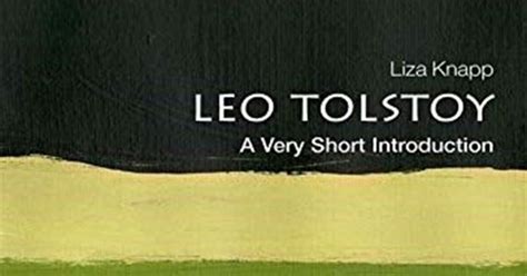 leo tolstoy a very short introduction by liza knapp