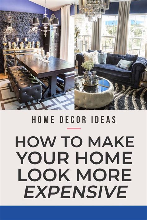 10 Easy Ways To Make Your House Look More Expensive Home Decor
