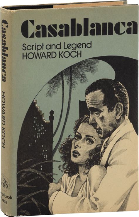 Casablanca Script And Legend Howard Koch First Edition