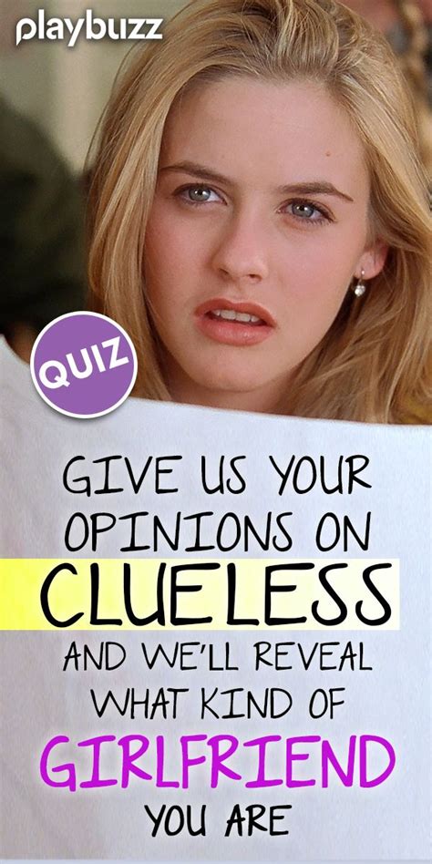Give Us Your Opinion On Clueless And We Will Reveal What Kind Of Girlfriend You Are Girlfriend