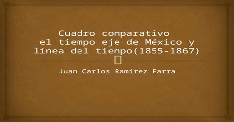 Cuadro Comparativo El Tiempo Eje De México Pptx Powerpoint
