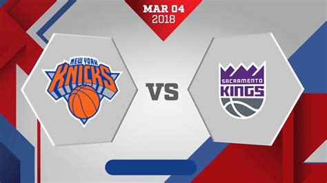 New York Knicks Vs Sacramento Kings March 4 2018 Youtube