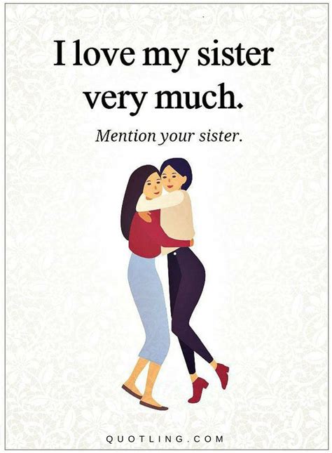 I Love My Sister Very Much Sister Quotes Quotes