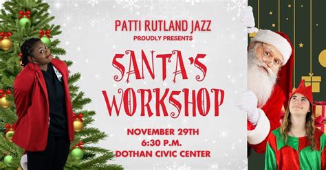 Patti Rutland Jazz Presents Santas Workshop Dothan Civic Center