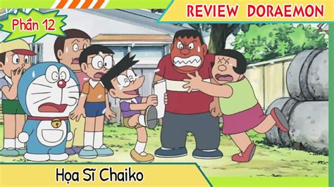 Review Doraemon Phần 12 Họa Sĩ Chaiko Youtube