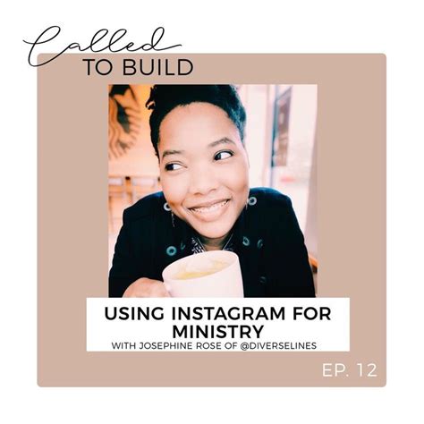 Podcast Ep 12 Using Instagram For Ministry With Josephine Rose Of