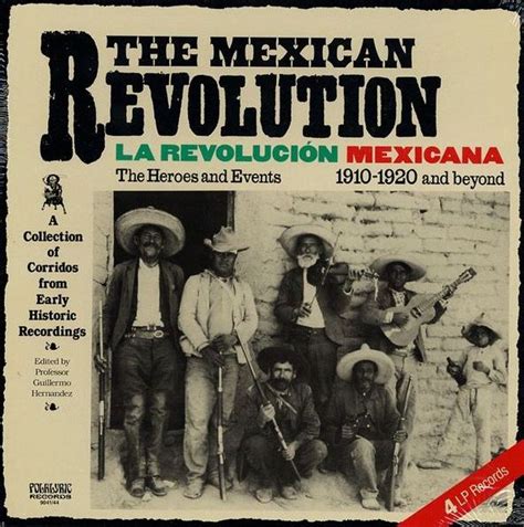 The Mexican Revolution A Collection Of Corridos From Early Historic
