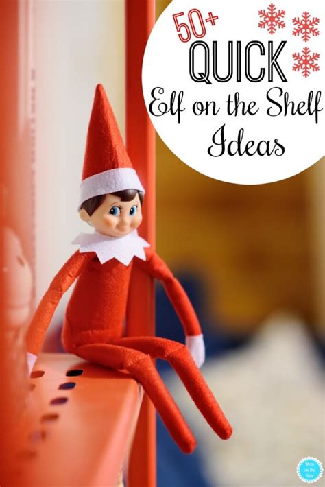 Quick Elf On The Shelf Ideas 50 Ideas For When You Forget