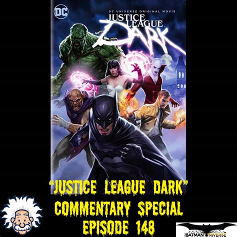 Episode 148 Justice League Dark Commentary Special The Batman Universe
