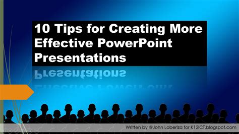 10 Tips For Creating More Effective Powerpoint Presentations