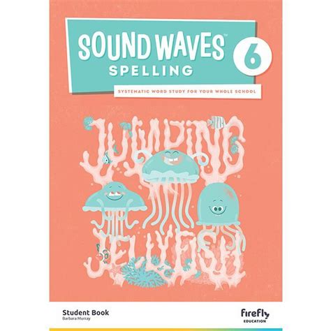 Sound Waves Spelling Student Book 6 Books And Beyond