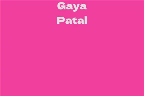 Gaya Patal Facts Bio Career Net Worth Aidwiki