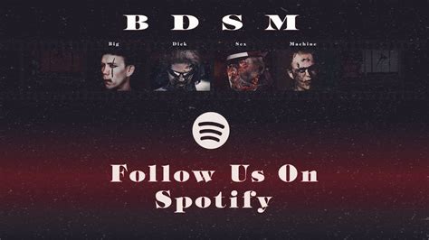 Follow Us On Spotify B D S M Big Dick Sex Machine Debut Album Private Play Party Out