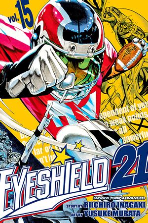The surprise appearance of another boy named giyu, who seems to know what's going on, might provide some answers—but only if. VIZ | See Eyeshield 21, Vol. 15