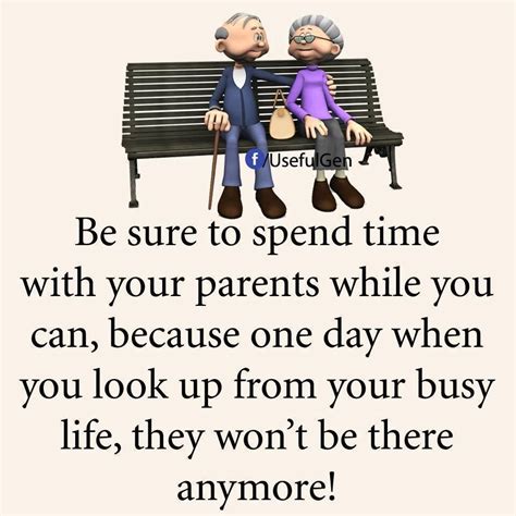 “be Sure You Spend Time With Your Parents While You Can Because One Day