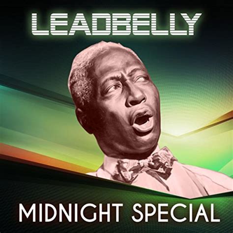 Midnight special is a traditional folk song thought to have originated among prisoners in the american south.1 the song refers to the passenger train midnight special and its. Midnight Special by Lead Belly on Amazon Music - Amazon.co.uk